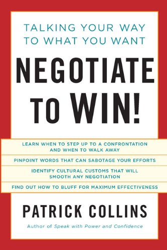 Negotiate to Win! : Talking Your Way to What You Want