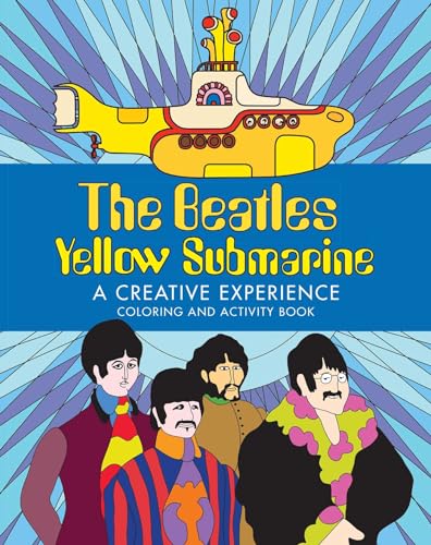 The Beatles Yellow Submarine A Creative Experience : Coloring and Activity Book