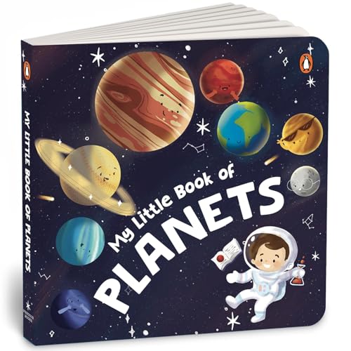 My Little Book of Planets : My Little Book of Planets| A Rhyming Solar System Board Book| For Kids Ages 3+| [Penguin Early Learning Series]