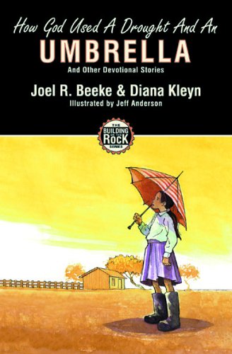 How God Used a Drought and an Umbrella (Building on the Rock)