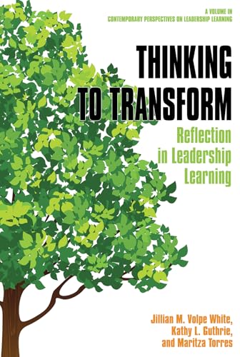Thinking to Transform : Reflection in Leadership Learning