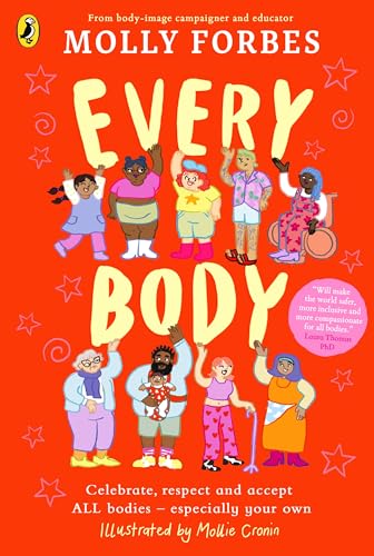 Every Body : Celebrate, respect and accept ALL bodies – especially your own