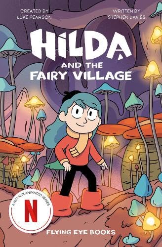 Hilda and the Fairy Village (Hilda Netflix Original Series Tie-In Fiction)