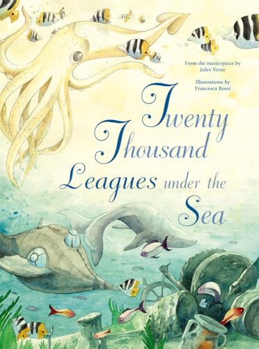 Twenty Thousand Leagues Under the Sea : From the Masterpiece by Jules Verne