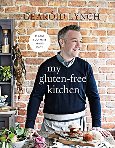 My Gluten-Free Kitchen: Meals You Miss Made Easy