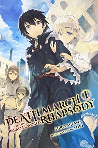 Death March to the Parallel World Rhapsody, Vol. 1 (light novel) (Death March to the Parallel World Rhapsody (Light Novel))