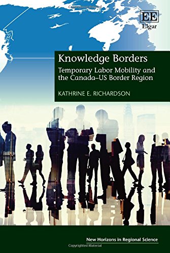Knowledge Borders: Temporary Labor Mobility and the Canada-Us Border Region