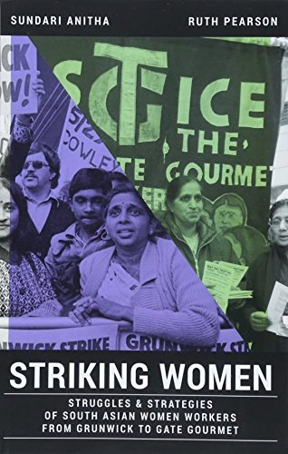 Striking Women : Struggles & Strategies of South Asian Women Workers from Grunwick to Gate Gourmet