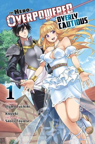 The Hero Is Overpowered but Overly Cautious, Vol. 1 (manga) (The Hero Is Overpowered But Overly Cautious (Manga))