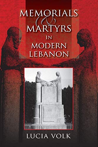 Memorials and Martyrs in Modern Lebanon