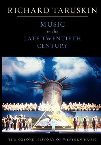 Music in the Late Twentieth Century (Oxford History of Western Music): The Oxford History of Western Music