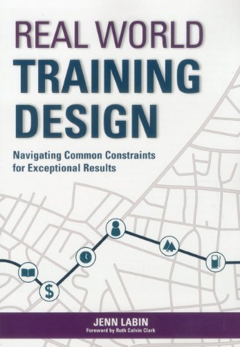 Real World Training Design : Navigating Common Constraints for Exceptional Results