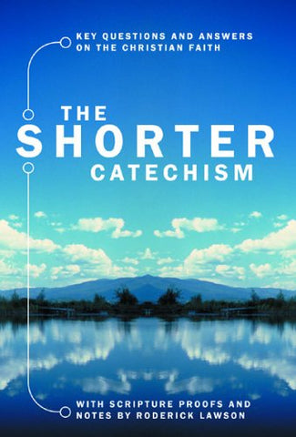 The Shorter Catechism Pb: Key Questions and Answers on the Christian Faith (Bible Teaching)