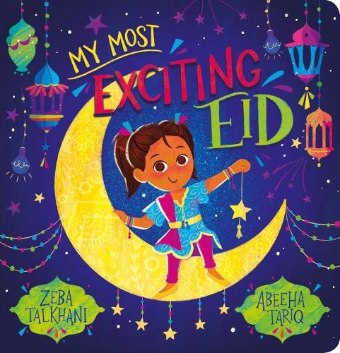 My Most Exciting Eid: a heartwarming introduction to Eid, now available as a chunky board book for young children