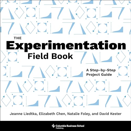 The Experimentation Field Book : A Step-by-Step Project Guide