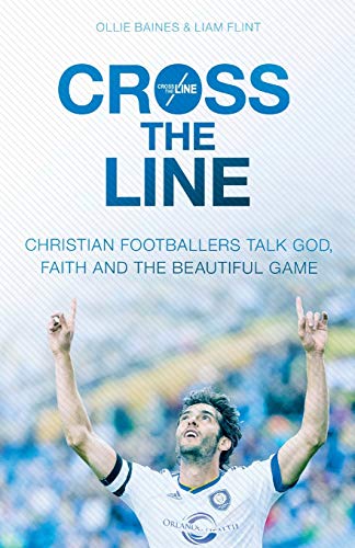 Cross the Line: Christian footballers talk God, faith and the beautiful game