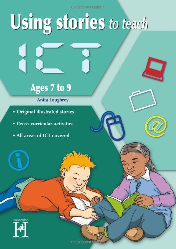 Using Stories to Teach ICT Ages 7-9