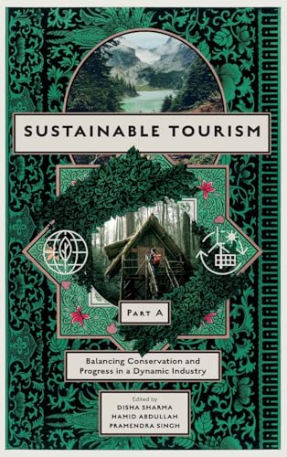 Sustainable Tourism, Part A : Balancing Conservation and Progress in a Dynamic Industry