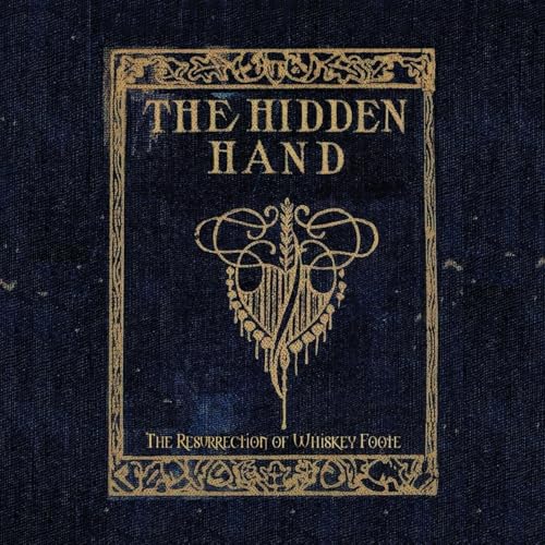 The Hidden Hand - The Resurrection Of Whiskey Foote [VINYL]