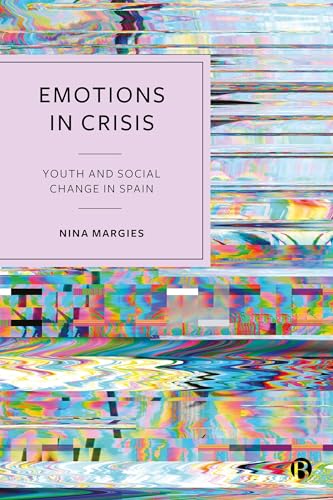 Emotions in Crisis : Youth and Social Change in Spain