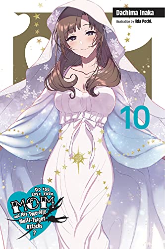 Love Mom & 2 Hit Multi Target Attacks Light Novel Sc Vol 10
