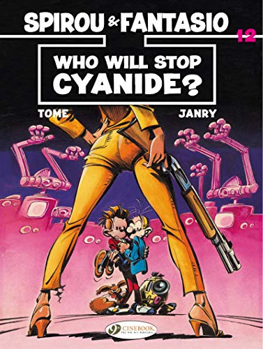 Spirou & Fantasio Vol.12: Who Will Stop Cyanide? (Spirou & Fantasio 12)