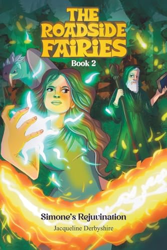 The Roadside Fairies – Book 2 : Simone’s Rejuvenation