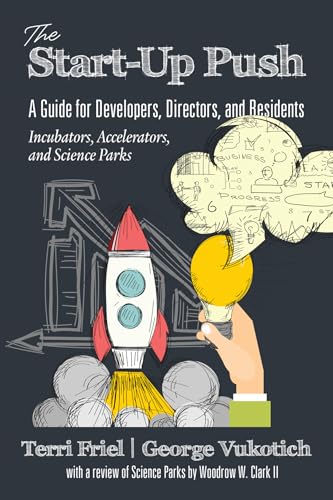 The Start-up PUSH : A Guide for Developers, Directors and Residents Incubators, Accelerators, and Science Parks