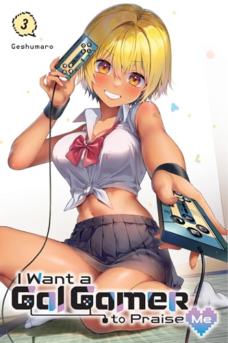 I Want A Gal Gamer To Praise Me Tp Vol 03 (Mr) (C: 0-1-2)