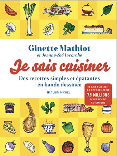 Ginette Mathiot - Je sais cuisiner: Des recettes simples et