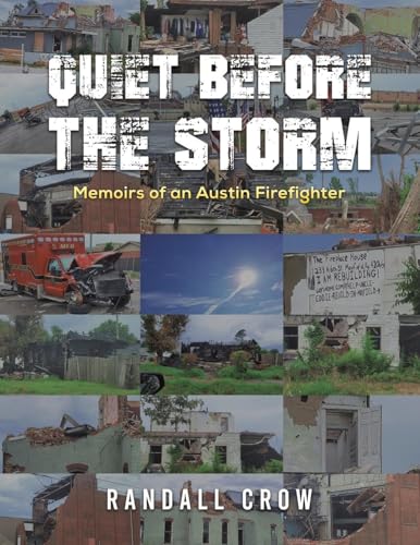 Quiet Before the Storm : Memoirs of an Austin Firefighter