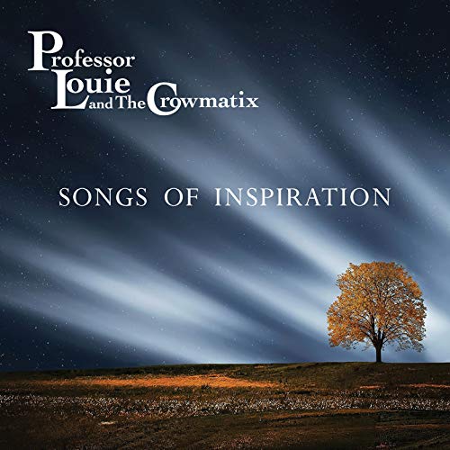 Professor Louie & The Crowmatix - Songs Of Inspiration [CD]