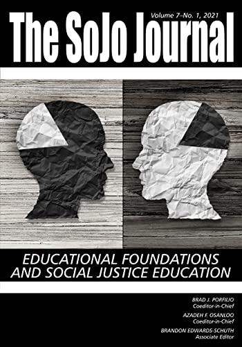 SoJo Journal Vol 7 Issue 1 : Educational Foundations and Social Justice Education