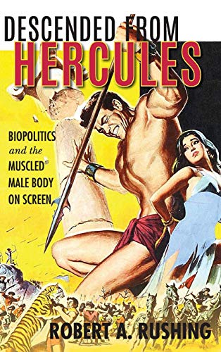 Descended from Hercules: Biopolitics and the Muscled Male Body on Screen