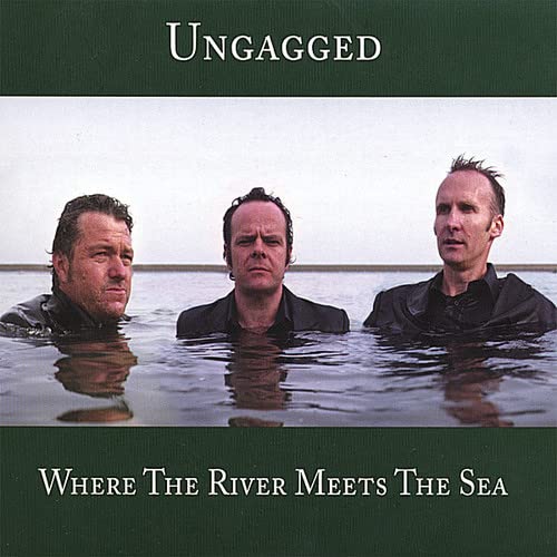 Ungagged - Where the River Meets the Sea [CD]