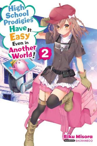 High School Prodigies Have It Easy Even in Another World!, Vol. 2 (light novel) (High School Prodigies Have It Easy Even in Another World! (Light Novel))