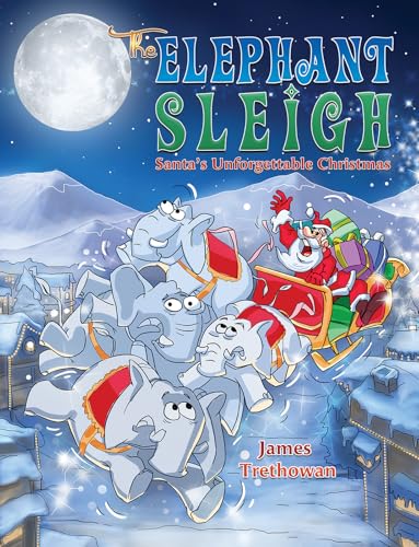 The Elephant Sleigh: Santa's Unforgettable Christmas