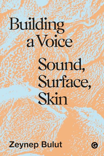 Building a Voice : Sound, Surface, Skin