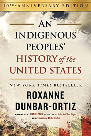 An Indigenous Peoples' History of the United States: 3 (Revisioning History)