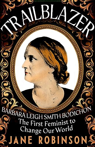 Trailblazer : The First Feminist to Change Our World