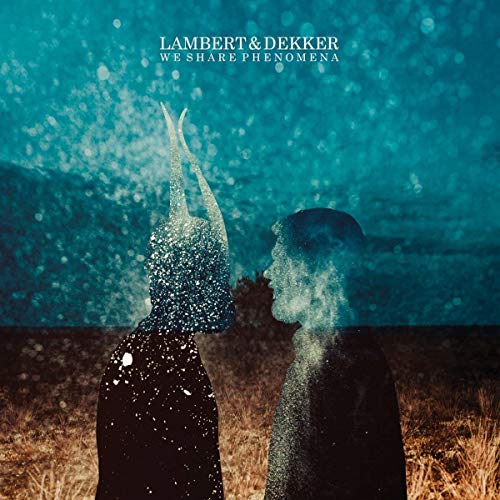 Lambert & Dekker - We Share Phenomena [CD]