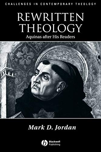 Rewritten Theology: Aquinas After His Readers