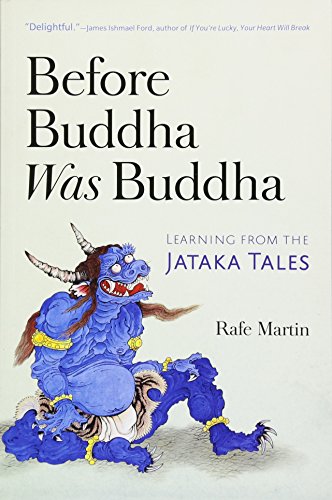 Before Buddha Was Buddha: Learning from the Jataka Tales