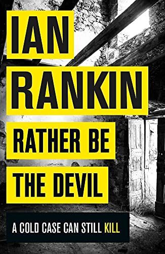 Rather Be the Devil: From the Iconic #1 Bestselling Writer of Channel 4’s MURDER ISLAND (Inspector Rebus series, 21)