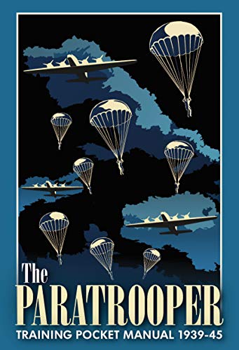 The Paratrooper Training Pocket Manual 1939-1945 (The Pocket Manual Series)