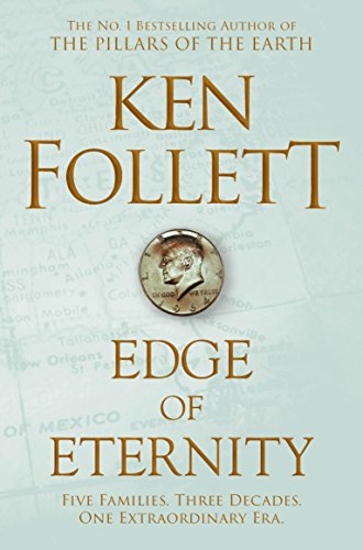 Edge of Eternity: Ken Follett (The Century Trilogy)