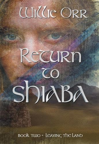 Return to Shiaba : Leaving the Land Book Two : 2