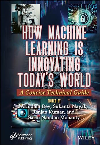 How Machine Learning is Innovating Today's World : A Concise Technical Guide