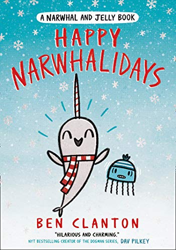 Happy Narwhalidays: Funniest children’s graphic novel of 2020 for readers aged 5+: Book 5 (A Narwhal and Jelly book)