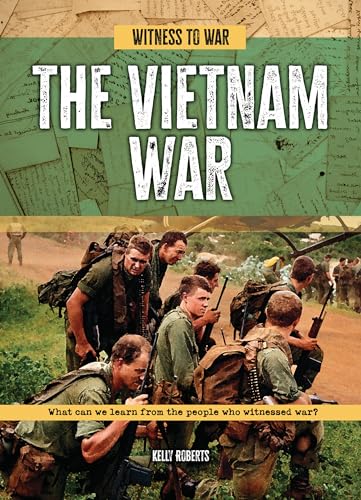 The Vietnam War : What Can We Learn from the People Who Witnessed War?